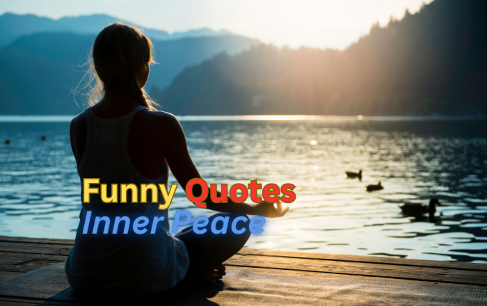 65 Funny Quotes About Inner Peace