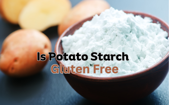 Is Potato Starch gluten free