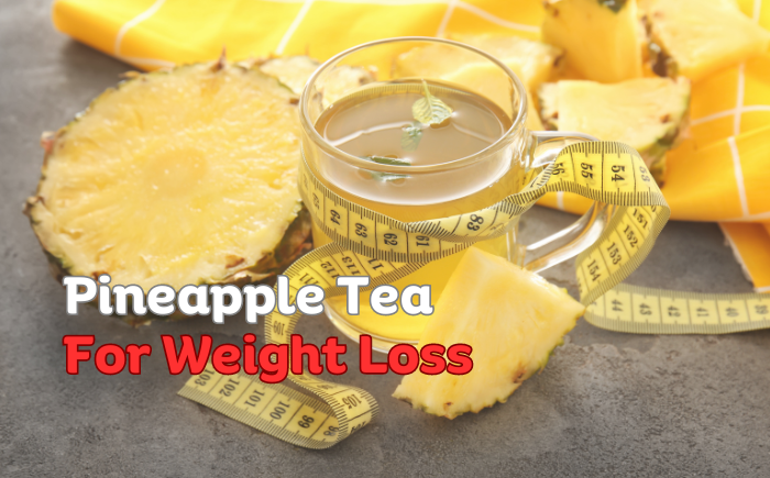 Pineapple Tea for weight loss