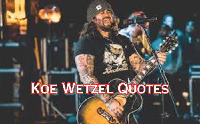 100+ Koe Wetzel Quotes And Captions for Instagram