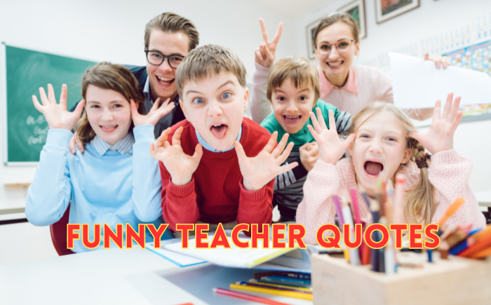 Unleashing the Wit with 90+ Funny Teacher Quotes