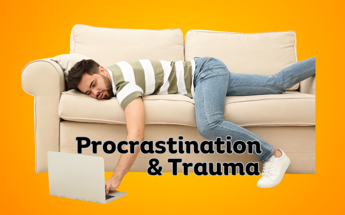 is procrastination a trauma response